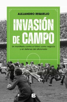 invasion de campo (ebook)-alejandro requeijo mateo-9788466674133