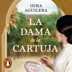 la dama de la cartuja (la cartuja 1) (audiolibro)-inma aguilera-9788466678933