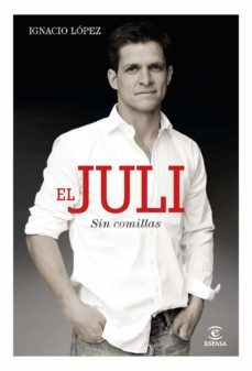 (pe) el juli: sin comillas-ignacio lopez-9788467041033