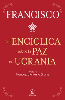 una encíclica sobre la paz en ucrania-jorge bergoglio papa francisco-9788467069433