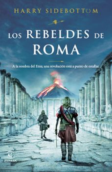 los rebeldes de roma-harry sidebottom-9788467070033