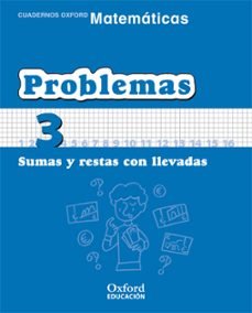 cuaderno matematicas: problemas 3: sumas y restas con llevadas (e ducacion primaria)-9788467324433