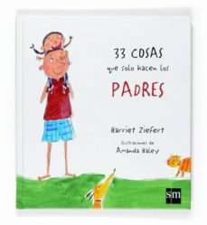 33 cosas que solo hacen los padres-9788467523133