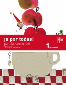 metodo globalizado 1º educacion primaria 3º trimestre a por todas savia andalucia ed 2015-9788467576733