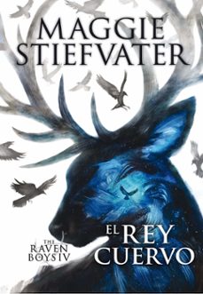 the raven boys: el rey cuervo-maggie stiefvater-9788467595833