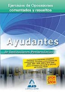 ayudantes de instituciones penitenciarias: ejercicios de oposicio nes comentados y resueltos-9788467657333