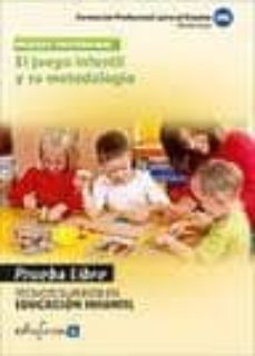 el juego infantil y su metodologia. tecnico superior en educacion infantil. formacion profesional para el empleo. pruebas libres-9788467681833