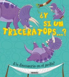 ¿y si un triceratops?-9788467733433