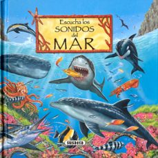 escucha los sonidos del mar (los sonidos de la naturaleza)-9788467783933