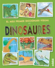 el meu primer diccionari visual dels dinosaures-9788468321233