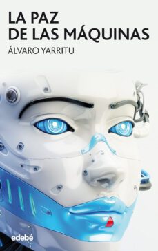 la paz de las maquinas-alvaro yarritu yoldi-9788468334233