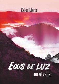ecos de luz en el valle (ebook)-caleti marco-9788468522333
