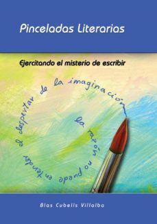pinceladas literarias. ejercitando el misterio de escribir (ebook)-9788468537733