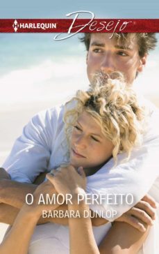 o amor perfeito (ebook)-barbara dunlop-9788468792033
