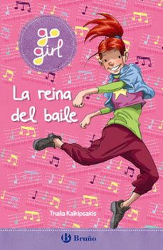 go girl 4 la reina del baile-thalia kalkipsakis-9788469663233