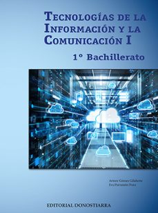 tecnologias de la informacion y comunicacion i, 1º bachillerato-9788470636233