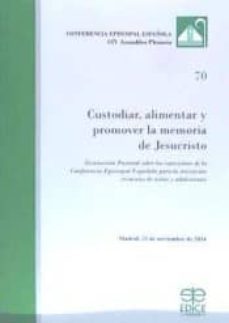 custodiar, alimentar y promover la memoria de jesucristo-9788471418333