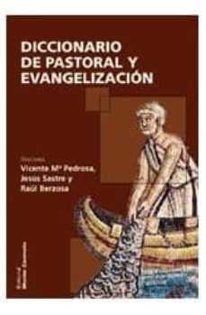 diccionario de pastoral y evangelizacion (incluye suplemento de v oces)-raul berzosa-vicente mª pedrosa-jesus sastre-9788472396333