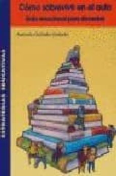 como sobrevivir en el aula: guia emocional para docentes-antonio galindo galindo-9788472783133
