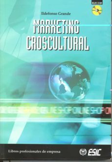 marketing croscultural (premio alpha 2005 al mejor libro de marke ting de autor español) (incluye cd-rom)-ildefonso grande-9788473563833