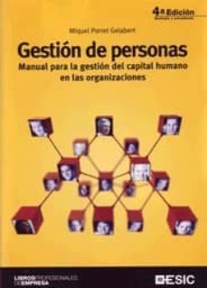 gestion de personas: manual para la gestion del capital humano en las organizaciones (4ª edicion revisada y actualizada)-miquel porret gelabert-9788473566933