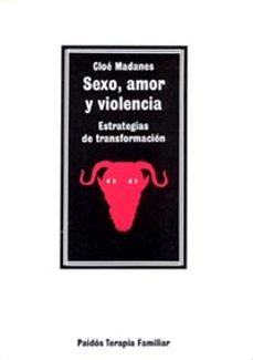 sexo, amor y violencia: estrategias de transformacion-cloe madanes-9788475099033