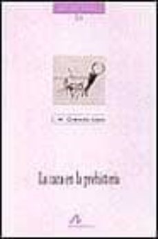 la caza en la prehistoria-jose manuel quesada lopez-9788476353233
