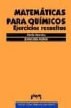 matematicas para quimicos: ejercicios resueltos-chelo ferreira-esmeralda mainar-9788477335733