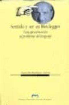 sentido y ser en heidegger: una aproximacion al problema del leng uaje-luisa paz rodriguez suarez-9788477337133