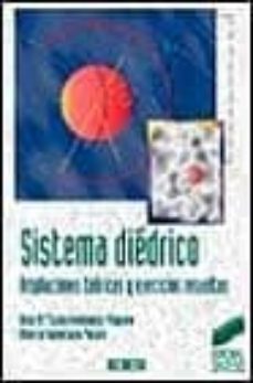 sistema diedrico: ampliaciones teoricas y ejercicios resueltos-rosa maria scala hernandez vaquero-alberto valenciano polack-9788477384533