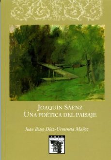 joaquin saenz. una poetica del  paisaje-juan bosco diaz urmeneta muñoz-9788477983033