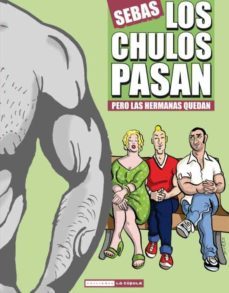 los chulos pasan pero las hermanas quedan-sebas martin-9788478338733