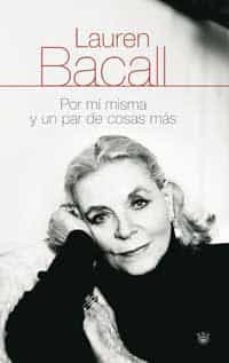 por mi misma y un par de cosas mas-lauren bacall-9788478714933