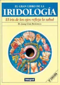 el gran libro de la iridologia: el iris de los ojos refleja la ve rdad (2ª ed.)-josep berdonces-9788479012533