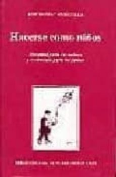 hacerse como niños locura pra los sabios y escandalo para los jus tos-jose maria cabodevilla sanchez-9788479141233