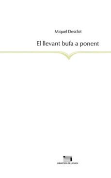 el llevant bufa a ponent-miquel desclot-9788479350833