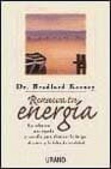 renueva tu energia: la solucion mas rapida y sencilla para elimin ar la fatiga, el estres y la falta de vitalidad-9788479532833