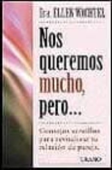 nos queremos mucho, pero...: consejos sencillos para revitalizar tu relacion de pareja-9788479533533