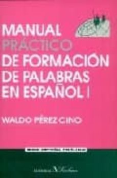 manual practico de formacion de palabras en español i-waldo perez cino-9788479621933