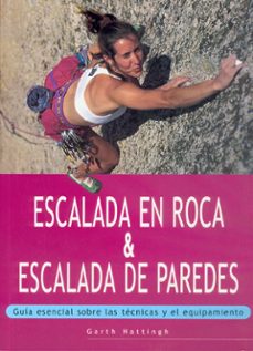 escalada en roca de escalada de paredes: guia esencial sobre las tecnicas y el equipamiento-garth hattingh-9788480195133