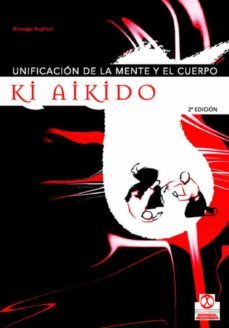unificacion de la mente y el cuerpo: ki aikido-9788480196833