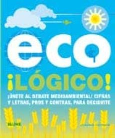 (pe) eco¡logico!: ¡unete al debate medioambiental!: cifras y letras pros y contras, para decidirte-9788480768733