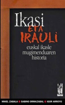 ikasi eta irauli: euskal ikasle mugimenduaren historia-9788481363333