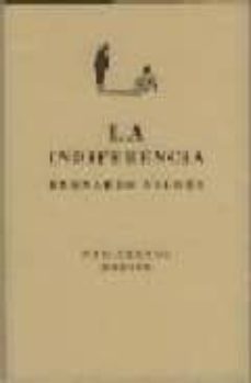 la indiferencia-bernardo valdes-9788481918533