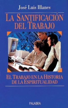 la santificacion del trabajo: el trabajo en la historia de la esp iritualidad (10ª ed.)-9788482395333
