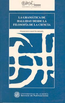 la gramatica de halliday desde la filosofia de la ciencia-francisco martin miguel-9788482401133