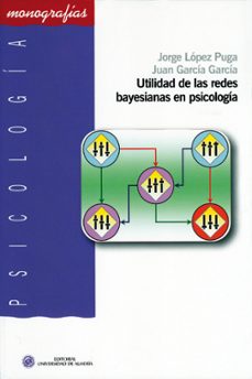 utilidad de las redes bayesianas en psicologia-jorge lopez puga-juan garcia garcia-9788482409733
