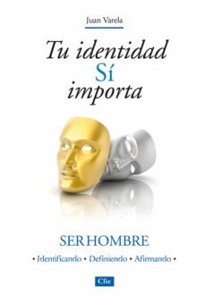 tu identidad sí importa: ser hombre (ebook)-juan j. varela-9788482679433