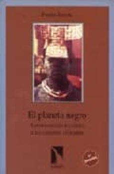 el planeta negro: aproximacion historica a las culturas africanas-ferran iniesta-9788483190333