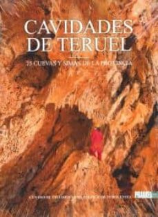 cavidades de teruel. 25 cuevas y simas de la provincia-9788483214633